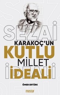 Sezai Karakoç'un Kutlu Millet İdeali Ömer Ertürk Mostar
