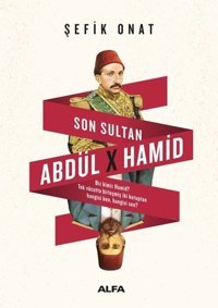 Son Sultan Abdülhamid Şefik Onat Alfa Yayıncılık