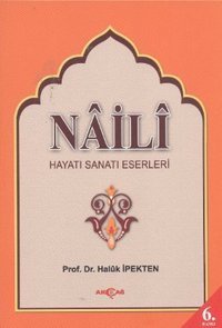 Na'ili Hayatı Sanatı Eserleri Na'ili Akçağ Yayınları