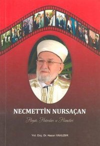 Necmettin Nursaçan Hayatı Hatıraları ve Hizmetleri Hasan Yavuzer Türkiye Diyanet Vakfı Yayınları