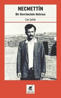 Necmettin-Bir Devrimcinin Hatırası Can Şafak Ayrıntı Yayınları