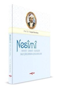 Nesimi-Hayatı Sanatı Eserleri Turgut Karabey Akçağ Yayınları