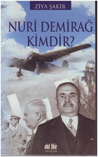 Nuri Demirağ Kimdir? Ziya Şakir Akıl Fikir Yayınları
