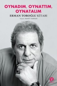 Oynadım Oynattım Oynatalım Erman Toroğlu Kitabı Hamit Turhan Turkuvaz Kitap