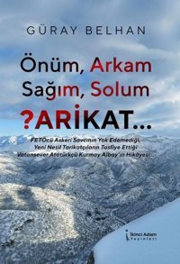 Önüm Arkam Sağım Solum Arikat Güray Belhan İkinci Adam Yayınları