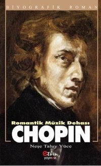 Romantik Müzik Dehası Chopın Taluy Yüce Etkin Yayınları
