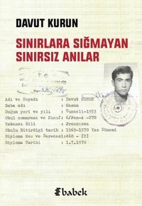 Sınırlara Sığmayan Sınısız Anılar Davut Kurun Babek Yayınları