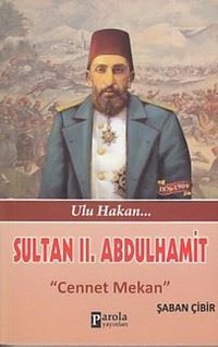 Sultan 2.Abdülhamid - Cennet Mekan Şaban Çibir Parola Yayınları