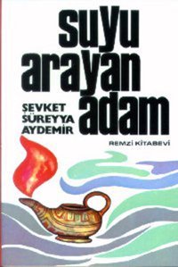 Suyu Arayan Adam Şevket Süreyya Aydemir Remzi Kitabevi