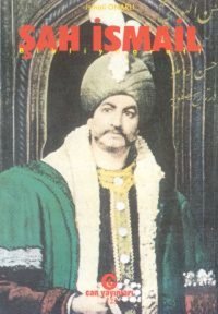 Şah İsmail Can Yayınları (Ali Adil Atalay)
