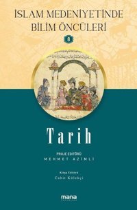 Tarih - İslam Medeniyetinde Bilim Öncüleri 8 Kolektif Mana Yayınları