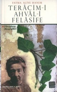 Teracim-i Ahval-i Felasife Filozofların Biyografileri Fatma Aliye Hanım Çizgi Kitabevi