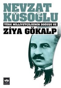 Türk Milliyetçiliğinin Doğuşu ve Zi Nevzat Kösoğlu Ötüken Neşriyat