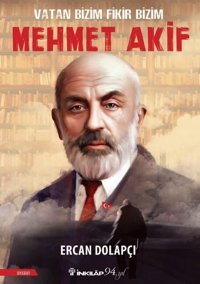 Vatan Bizim Fikir Bizim: Mehmet Akif Ercan Dolapçı İnkılap Kitabevi