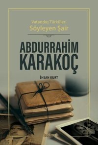 Vatandaş Türküleri Söyleyen Şair Abdurrahim Karakoç İhsan Kurt Kadim