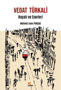 Vedat Türkali: Hayatı ve Eserleri Mehmet Emin Purçak Kriter