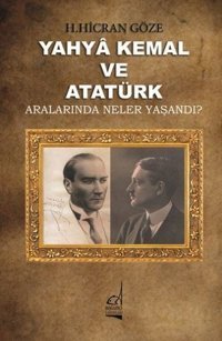 Yahya Kemal ve Atatürk H. Hicran Göze Boğaziçi Yayınları