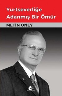 Yurtseverliğe Adanmış Bir Ömür Metin Öney Meşe Kitaplığı