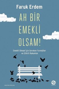 Ah Bir Emekli Olsam! Faruk Erdem Sahi Kitap