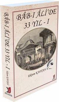 Bab-ı Ali'de 33 Yıl-1 Ekrem Kaftan Demlik Yayınları