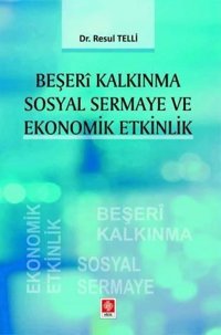 Beşeri Kalkınma Sosyal Sermaye ve Ekonomik Etkinlik Resul Telli Ekin Basım Yayın