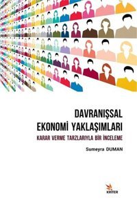 Davranışsal Ekonomi Yaklaşımları Sumeyra Duman Kriter