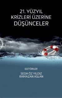 21. Yüzyıl Krizleri Üzerine Düşünceler Kolektif Nobel Akademik Yayıncılık