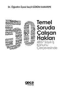 50 Temel Soruda Çalışan Hakları Seçil Gürün Karatepe Gece Akademi