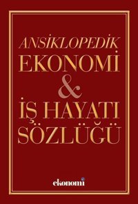 Ansiklopedik Ekonomi İş Hayatı Sözlüğü Faruk Türkoğlu Ekonomi Yayınları