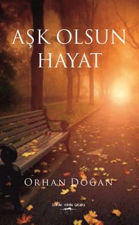 Aşk Olsun Hayat Sokak Kitapları Yayınları Orhan Doğan Sokak Kitapları Yayınları