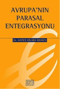Avrupa'nın Parasal Entegrasyonu Hatice Dilara Mumcu Derin Yayınları