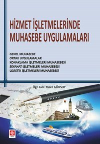 Hizmet İşletmelerinde Muhasebe Uygulamaları Ekin Basım Yayın