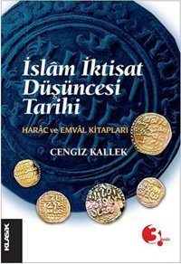 İslam İktisat Düşüncesi Tarihi Klasik Yayınları Cengiz Kallek Klasik Yayınları - İktisat Tarihi Dizisi