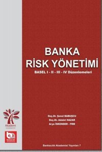 Banka Risk Yönetimi - Basel 1 2 3 4 Düzenlemeleri Adalet Hazar Akademi Consulting