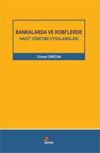 Bankalarda ve Kobi'lerde Nakit Yönetimi Uygulamaları Cüneyt Dirican Kriter