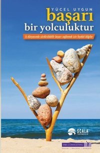Başarı Bir Yolculuktur Yücel Uygun Scala Yayıncılık