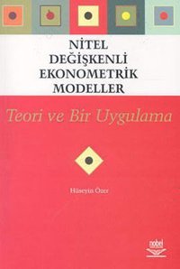 Nitel Değişkenli Ekonometrik Modeller Hüseyin Özer Nobel Akademik Yayıncılık