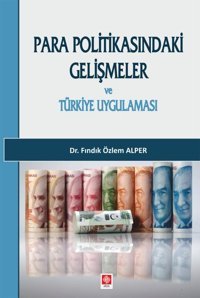Para Politikasındaki Gelişmeler ve Türkiye Uygulaması Fındık Özlem Alper Ekin Basım Yayın
