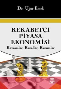 Rekabetçi Piyasa Ekonomisi Uğur Emek Nobel Akademik Yayıncılık