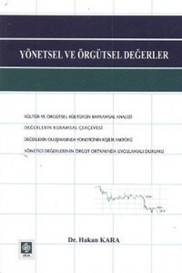 Yönetsel ve Örgütsel Değerler Hakan Kara Ekin Basım Yayın
