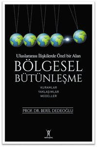 Bölgesel Bütünleşme Beril Dedeoğlu Yeniyüzyıl