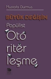 Büyük Değişim-Popülist Otoriterleşme Mustafa Durmuş İmge Kitabevi