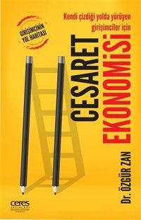Cesaret Ekonomisi Özgür Zan Ceres Yayınları