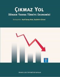 Çıkmaz Yol - Dünden Yarına Türkiye Ekonomisi Kolektif İstanbul Bilgi Üniv.Yayınları