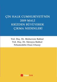 Çin Halk Cumhuriyeti'nin 2009 Mali Krizden Büyüyerek Çıkma Nedenleri Süreyya Bakkal, Ozan Ulusoy, Muharrem Bakkal Hiperlink
