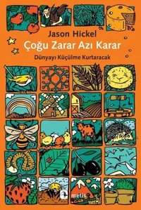 Çoğu Zarar Azı Karar - Dünyayı Küçülme Kurtaracak Jason Hickel Metis Yayınları