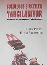 Çokuluslu Şirketler Yargılanıyor Henry Veltmeyer, James Petras Kalkedon
