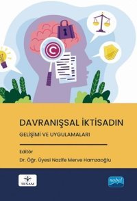 Davranışsal İktisadın Gelişimi ve Uygulamaları Kolektif Nobel Akademik Yayıncılık