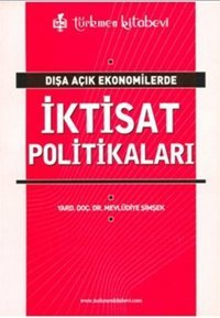 Dışa Açık Ekonomilerde İktisat Politikaları Türkmen Kitabevi Mevlüdiye Şimşek Türkmen Kitabevi - İktisat Dizisi
