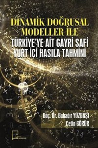 Dinamik Doğrusal Modeller İle Türkiye'ye Ait Gayri Safi Yurt İçi Hasıla Tahmini Çetin Görür Gece Akademi